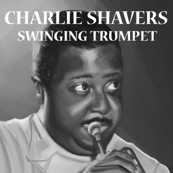 Charlie Shavers - Swinging Trumpet