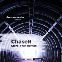 Chaser - More Than Human
