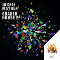 Jackie Mayden - Shaded House EP