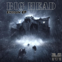 Big Head - Entropy EP