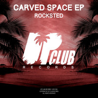 Rocksted - Carved Space EP