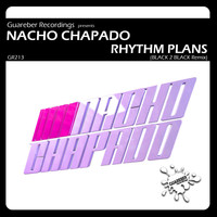 Nacho Chapado - Rhythm Plans (Black 2 Black Paulo Pacheco & Mauro Mozart Remix)