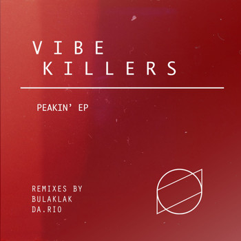 Vibe Killers - Peakin' EP