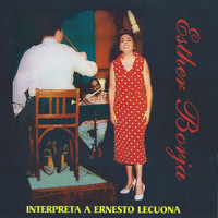 Esther Borja - Interpreta a Ernesto Lecuona