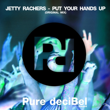 Jetty Rachers - Put Your Hands Up