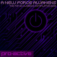 Pro-Active - A New Force Awakens (The Top 20 Classics Compilation 2016)