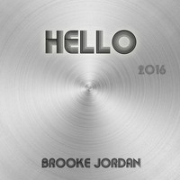 Brooke Jordan - Hello 2016