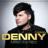 Denny Fabian - Mitten ins Herz