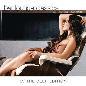 Various Artists - Bar Lounge Classics The Deep Edition (Explicit)