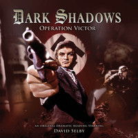 Dark Shadows - 27: Operation Victor (Unabridged)