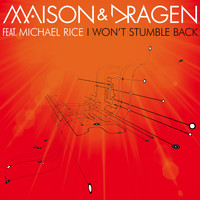 Maison & Dragen - I Won't Stumble Back