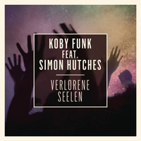Koby Funk feat. Simon Hutches - Verlorene Seelen
