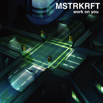 MSTRKRFT - Work On You