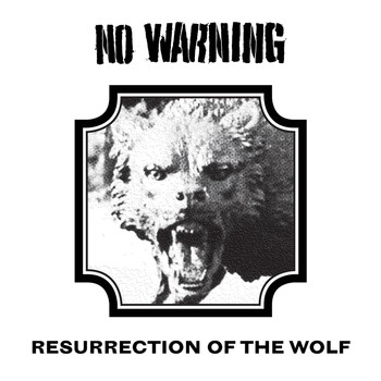 No Warning - Resurrection Of The Wolf