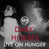Dark Horses - Live On Hunger
