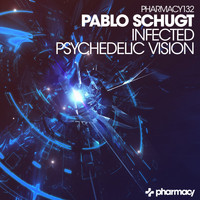 Pablo Schugt - Infected / Psychedelic Vision