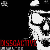 Dissoactive - Kaak Naar De Tyfus Ep