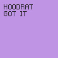 Hoodrat - Got It
