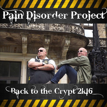 Pain Disorder Project - Back To The Crypt 2K16