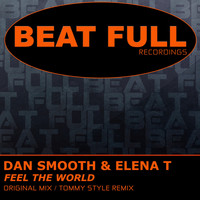 Dan Smooth & Elena T - Feel The World