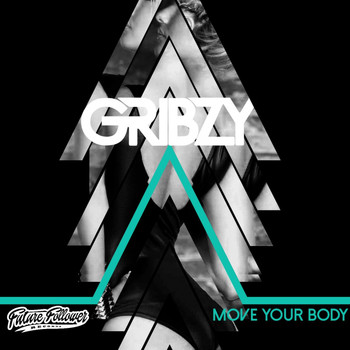 Gribzy - Move Your Body