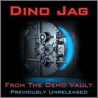 Dino Jag - From the Demo Vault