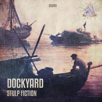 Stulp Fiction - Dockyard