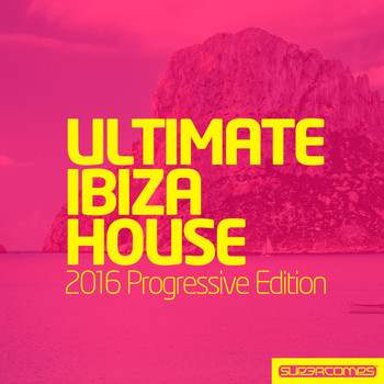 Various Artists - Ultimate Ibiza House - 2016 Progressive Edition