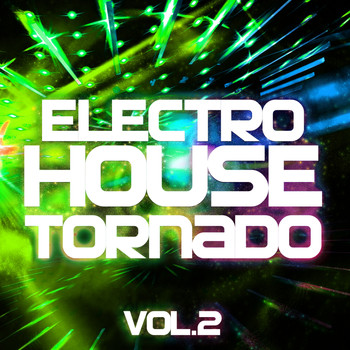 Various Artists - Electro House Tornado, Vol. 2