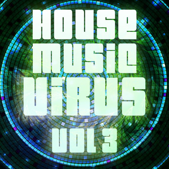 Various Artists - House Music Virus, Vol. 3