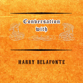 Harry Belafonte - Conversation with
