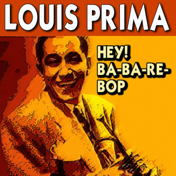 Louis Prima - Hey! Ba-Ba-Re-Bop
