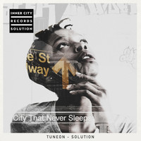 Tuneon - Solution (City That Never Sleep)