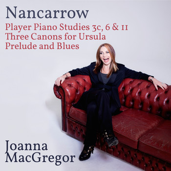 Joanna MacGregor - Joanna MacGregor: Piano Works by Conlon Nancarrow