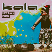 Kala - Uptown Funk (Remake)