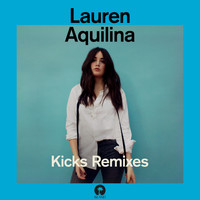 Lauren Aquilina - Kicks (Remixes)