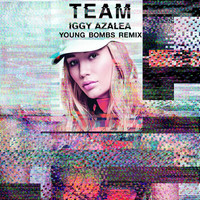 Iggy Azalea - Team (Young Bombs Remix)