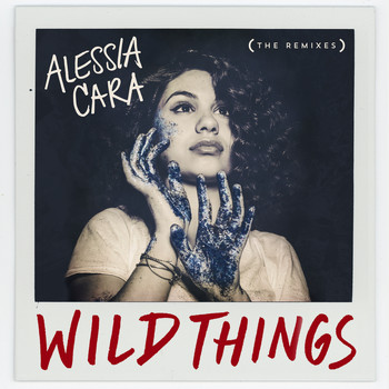 Alessia Cara - Wild Things (The Remixes)
