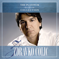Zdravko Colic - The Platinum Collection