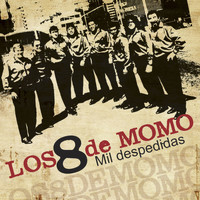 Los 8 de Momo - Mil Despedidas