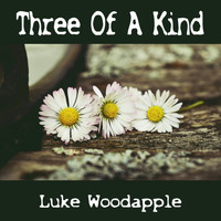 Luke Woodapple - Three of a Kind
