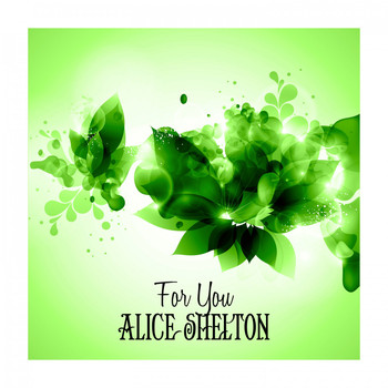 Alice Shelton - For You