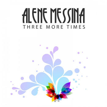 Alene Messina - Three More Times