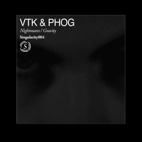 Vtk & Phog - Nightmares / Gravity