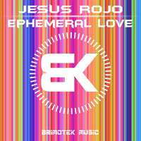 Jesus Rojo - Ephemeral Love