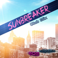 Tom Blackfield - Sunbreaker (Club Mix)