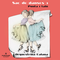 Orquestrina Galana - Sac De Danses 3: Punta I Taló