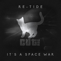 Re-Tide - It's a Space War