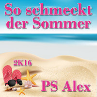 PS Alex - So schmeckt der Sommer 2K16