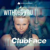 Clubface - Without You